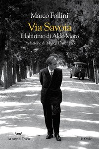 Via Savoia. Il labirinto di Aldo Moro
