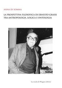 La prospettiva filosofica di Ernesto Grassi tra antropologia, logica e ontologia