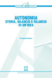 Autonomia. Storia, bilancio e rilancio di un'idea