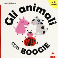Gli animali con Boogie. Ediz. italiana, inglese, francese e spagnola