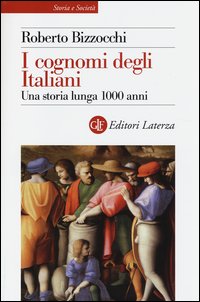 I cognomi degli Italiani. Una storia lunga 1000 anni
