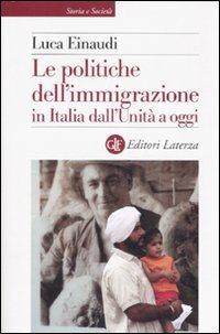 Le politiche dell'immigrazione in Italia dall'Unità a oggi