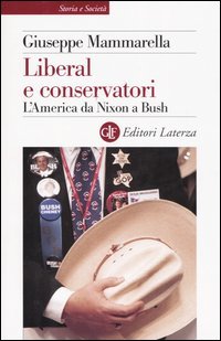 Liberal e conservatori. L'America da Nixon a Bush