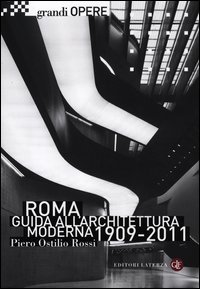 Roma. Guida all'architettura moderna 1909-2011