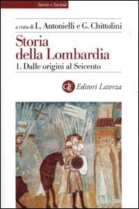 Storia della Lombardia. Vol. 1: Dalle origini al Seicento.