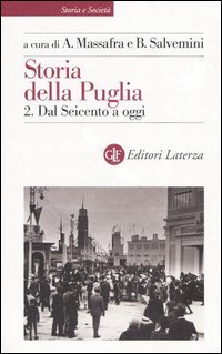 Storia della Puglia. Vol. 2: Dal Seicento a oggi.