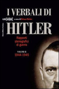 I verbali di Hitler. Rapporti stenografici di guerra