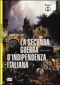 La seconda guerra d'indipendenza italiana 1859-1861