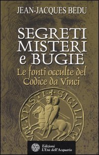 Segreti, misteri e bugie. Le fonti occulte del Codice da Vinci