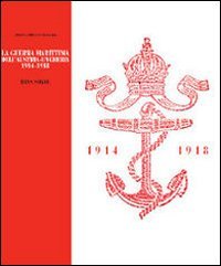 La guerra marittima dell'Austria-Ungheria 1914-1918