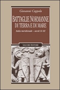 Battaglie normanne di terra e di mare. Italia meridionale. Secoli XI-XII