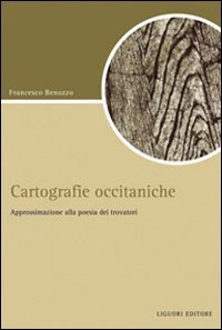 Cartografiche occitaniche. Approssimazione alla poesia dei trovatori
