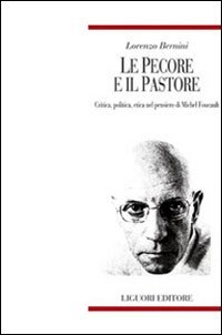 Le pecore e il pastore. Critica, politica, etica nel pensiero di Michel Foucault