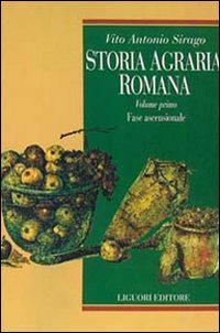 Storia agraria romana. Vol. 1: Fase ascensionale.