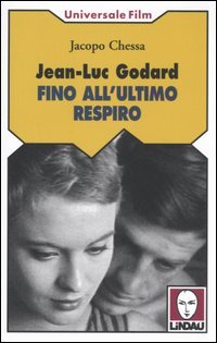 Jean-Luc Godard. Fino all'ultimo respiro
