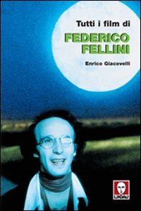 Tutti i film di Federico Fellini