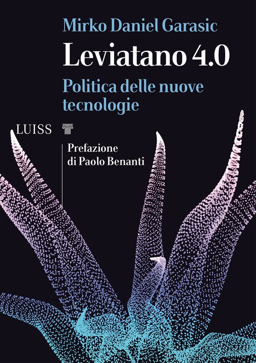 Leviatano 4.0. Politica delle nuove tecnologie