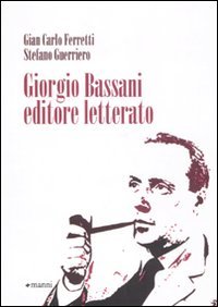 Giorgio Bassani editore letterato