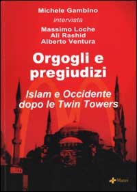 Orgogli e pregiudizi. Islam e Occidente dopo le Twin Towers