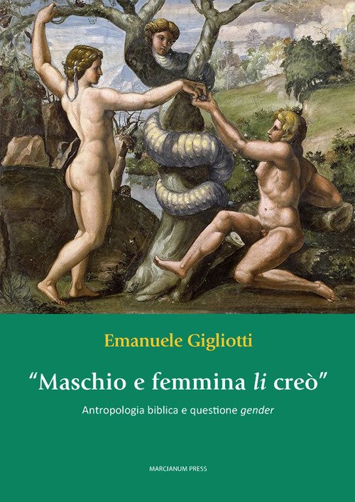 «Maschio e femmina li creò». Antropologia biblica e questione gender