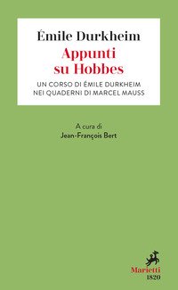 Appunti su Hobbes. Un corso di Émile Durkheim nei quaderni di Marcel Mauss