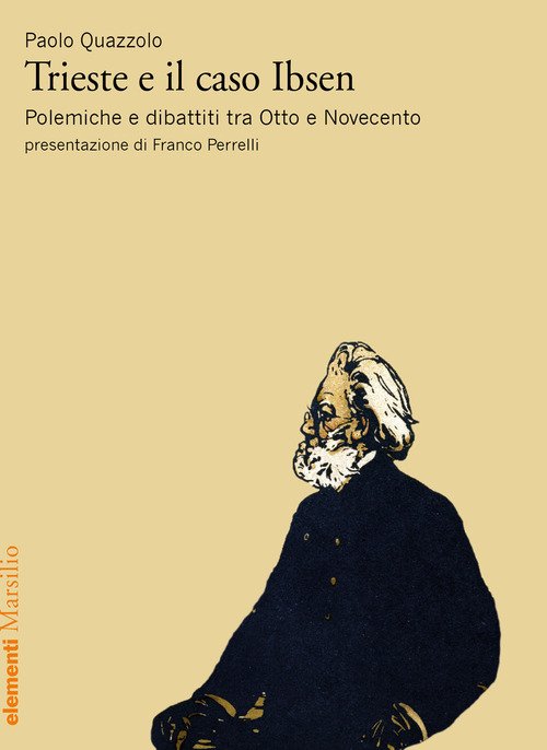 Trieste e il caso Ibsen. Polemiche e dibattiti tra Otto e Novecento