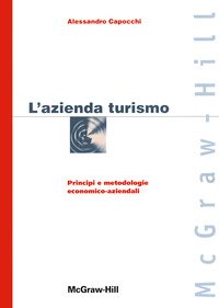 L'azienda turismo. Principi e metodologie economico-aziendali
