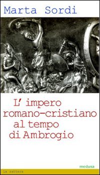 L'impero romano-cristiano al tempo di Ambrogio