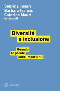Diversità e inclusione. Quando le parole sono importanti