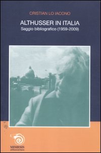 Althusser in Italia. Saggio bibliografico (1959-2009)