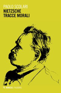 Nietzsche. Tracce morali