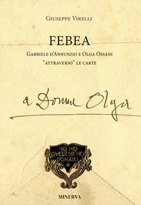Febea Gabriele d'Annunzio e Olga Ossani attraverso le carte