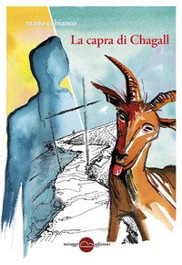 La Capra Di Chagall Mario E Bianco Miraggi Edizioni Libro Librerie Universita Cattolica Del Sacro Cuore