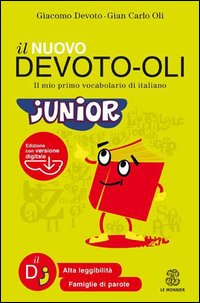 Il nuovo Devoto-Oli junior. Il mio primo vocabolario di italiano. Con software scaricabile on-line
