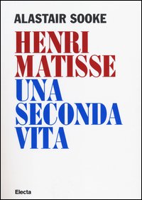 Henri Matisse. Una seconda vita