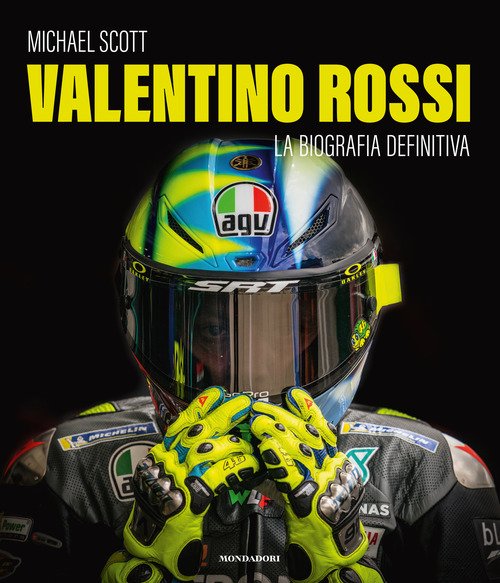 Valentino Rossi. La biografia definitiva
