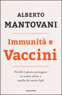 Immunità e vaccini. Perché è giusto proteggere la nostra salute e quella dei nostri figli