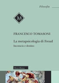 La metapsicologia di Freud. Inconscio e destino