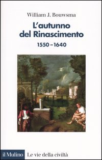 L'autunno del Rinascimento (1550-1640)