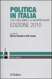 Politica in Italia. I fatti dell'anno e le interpretazioni (2010)