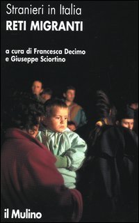 Stranieri in Italia. Reti migranti
