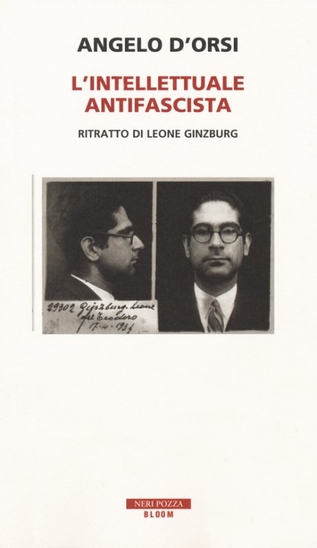 L'intellettuale antifascista. Ritratto di Leone Ginzburg