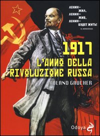 1917. L'anno della rivoluzione russa