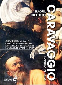 Caravaggio. L'artista in Italia
