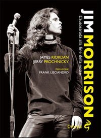 Jim Morrison. L'autostrada alla fine della notte