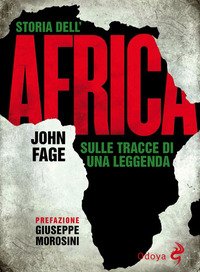 Storia dell'Africa. Sulle tracce di una leggenda