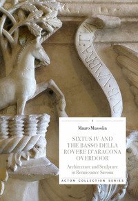 Sixtus IV and the Basso della Rovere d'Aragona overdoor. Architecture and Sculpture in Renaissance Savona