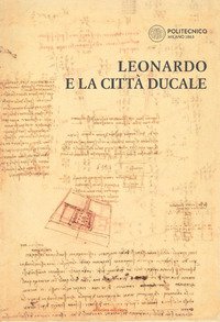 Leonardo e la città ducale