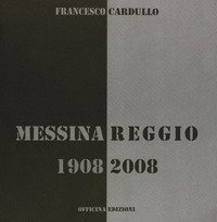 Messina Reggio 1908-2008