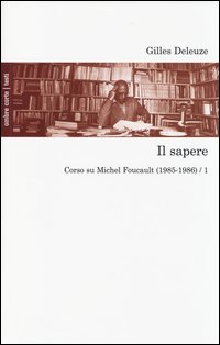 Il sapere. Corso su Michel Foucault (1985-1986)